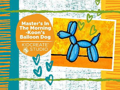 Masters in the Morning - Koons Balloon Dog (4-10 years)
